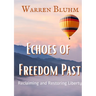 Echoes of Freedom Past: Reclaiming and Restoring Liberty