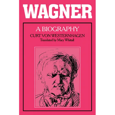 Wagner: A Biography