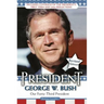 President George W. Bush: Our Forty-Third President