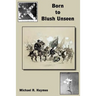 Born to Blush Unseen