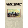 Kentucky Confederates: Secession, Civil War, and the Jackson Purchase