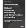 Natural Language Processing and Computational Linguistics: A practical guide to text analysis with Python, Gensim, spaCy, and Keras