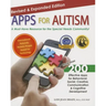 Apps for Autism - Revised and Expanded: An Essential Guide to Over 200 Effective Apps!