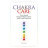 Chakra Care: Do-It-Yourself Energy Healing For A More Joyful, Loving, Fruitful Life