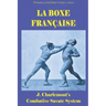La Boxe Française: J. Charlemont's combative Savate method