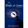 On the Wings of Cranes: Larry Walkinshaw's Life Story