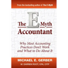 The E-Myth Accountant: Why Most Accounting Practices Don't Work and What to Do about It