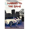 Married to the Game