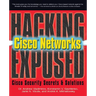Hacking Exposed Cisco Networks: Cisco Security Secrets & Solutions