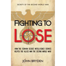 Fighting to Lose: How the German Secret Intelligence Service Helped the Allies Win the Second World War