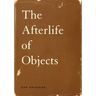 The Afterlife of Objects