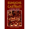 Eunuchs and Castrati