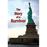 The Story of a Survivor: A Memoir from the Balkan - Surviving the Holocaust in Croatia and Growing up in Communist Yugoslavia