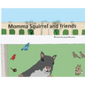 Momma Squirrel and Friends