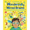 Wonderfully Wired Brains: An Introduction to the World of Neurodiversity