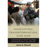 Innovation, Transformation, and War: Counterinsurgency Operations in Anbar and Ninewa, Iraq, 2005-2007