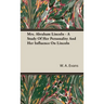 Mrs. Abraham Lincoln - A Study Of Her Personality And Her Influence On Lincoln