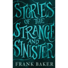 Stories of the Strange and Sinister (Valancourt 20th Century Classics)