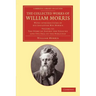 The Collected Works of William Morris: With Introductions by His Daughter May Morris