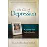 The Face of Depression: A Journey from Hell to Healthy