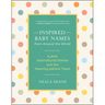Inspired Baby Names from Around the World: 6,000 International Names and the Meaning Behind Them