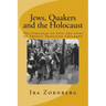 Jews, Quakers and the Holocaust: The Struggle to Save the Lives of Twenty-Thousand Children