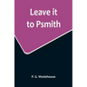 Leave it to Psmith
