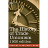 The History of Trade Unionism
