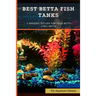 Best Betta Fish Tanks: 5 Amazing Set-Ups for Your Betta Fish Betta ...