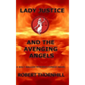 Lady Justice and the Avenging Angels