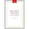 Songs of the Nootka Indians of Western Vancouver Island: Transactions, American Philosophical Society (Vol. 45, Part 3)