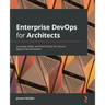 Enterprise DevOps for Architects: Leverage AIOps and DevSecOps for secure digital transformation