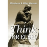 Think (Or Else!)