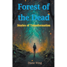 Forest of the Dead: Stories of Transformation
