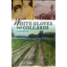 White Gloves and Collards: A Memoir