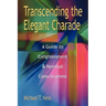 Transcending the Elegant Charade