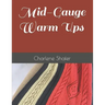 Mid-Gauge Warm Ups