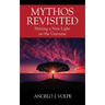 Mythos Revisited: Shining a New Light on the Universe