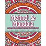 Mehndi & Mandala Inspired Pattern Coloring Book Sets: A Coloring Book For Adults