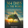 364 Days in the Word: Your Guide For Reading The Bible Carefully, Studying It Prayerfully Living It Out Practically
