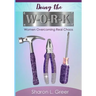 Doing the W-O-R-K: Women Overcoming Real Khaos