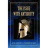 The Issue with Antiquity.