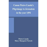 Canon Pietro Casola's Pilgrimage to Jerusalem in the year 1494