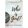 Who Is God?: An Encouraging Study of God's Nature, Attributes, and Transformative Work in Our Lives