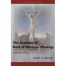 The Anatomy of Book of Mormon Theology: Volume One