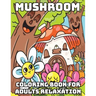 Mushroom Coloring Book for Adults Relaxation: Cool Coloring Books for Adults