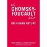The Chomsky-Foucault Debate: On Human Nature
