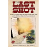 The Last Shot: Essays on Civil War Politics, the Demise of John Wilkes Booth, and the Republican Myth of the Assassinated Lincoln