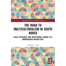 The Road to Multiculturalism in South Korea: Ideas, Discourse, and Institutional Change in a Homogenous Nation-State