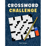 Crossword Challenge: A Collection of 100 Medium Difficulty Crossword Puzzles for Adults